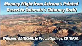 Epic Aerial Adventure: Mooney Flight from Arizona's Painted Desert to Colorado's Chimney Rock!