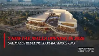7 New UAE Malls Opening in 2026 That Will Redefine Shopping and Lifestyle