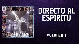 Directo Al Esp&iacute;ritu -  Vol.1 (&Aacute;lbum Completo)