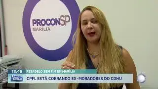 Pesadelo sem fim em Marília: CPFL está cobrando ex-moradores do CDHU