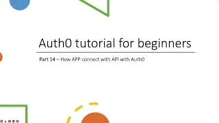 Auth0 tutorial   part 14 How APP connect with API with Auth0