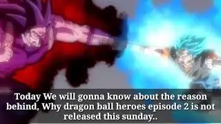 Why DBH dragon ball super episode 2 not release
