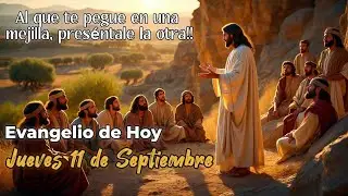 📖 EVANGELIO DE HOY | 11 de septiembre 2025 | Pon la otra mejilla