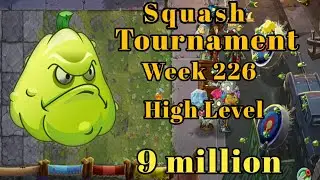 PVZ2,Arena,Squash Tournament,9.0m,Week 226,Strategies Use Only free Plants Season 42