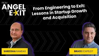 05: From Engineering to Exit: Lessons in Startup Growth and Acquisition