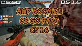 &bull;&bull;AWP BOOM del CS:GO para Counter Strike 1.6&bull;&bull;