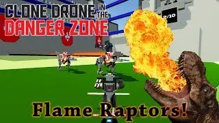 Clone Drone in the Danger Zone - Flame Raptors!