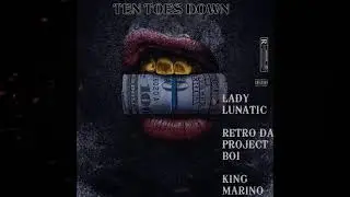 Lady Lunatic - Retro Da Project Boi - King Marino -TEN TOES DOWN #Trap#LadyLunatic#RetroDaProjectBoi