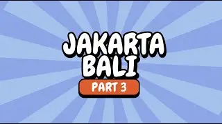 Roadtrip Jakarta - Bali Part 3