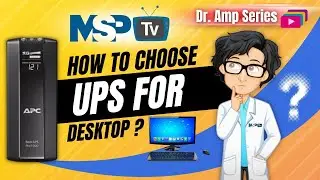 How to choose UPS for Desk Top | MSP TV