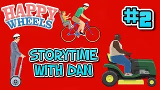 Storytime With Dan | Happy Wheels Funny Moments #2
