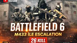 Battlefield 6 | M433 ile Escalation | 26 Kill