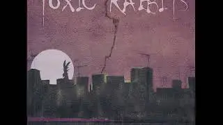 Toxic Rabbits - Prisons