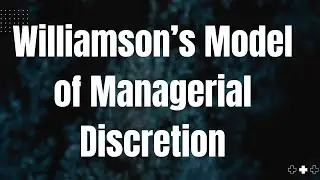 Williamson's Model of Managerial Discretion || Utilization Maximization of Manager
