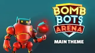 Bomb Bots Arena - Main Theme