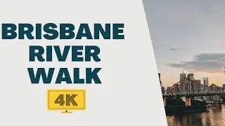 4K New Farm Riverwalk | Brisbane, Australia