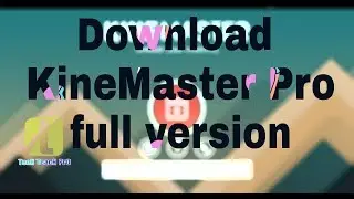 Kinemaster full version download (No root)