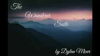 Dylan Mixer - The Wanderer Suite: Chapter II