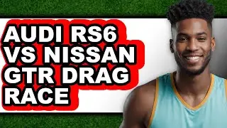 Audi Rs6 Vs Nissan Gtr Drag Race - Full Comparison