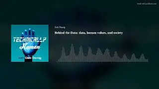 Behind the Data: data, human values, and society