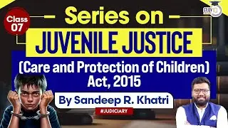 Juvenile Justice | Lec 7 | Chapter VI | StudyIQ Judiciary