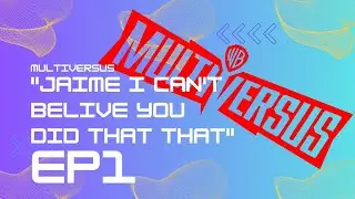 MultiVersus EP1 - a start