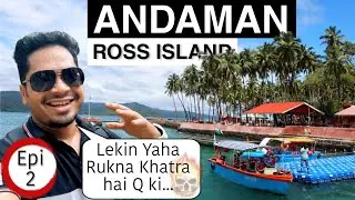 History of Ross Island | British Life in Andaman Vlog 2022 | Epi. 2