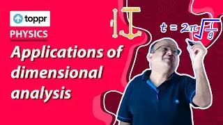 Applications of dimensional analysis | Dimension and dimensional analysis | Class 11 Physics