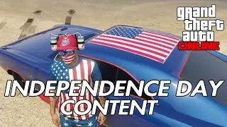 GTA ONLINE - ALL OF THE INDEPENDENCE DAY CONTENT!!!