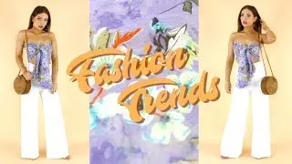 2018 Fashion Trends | How to Style Runway Trends