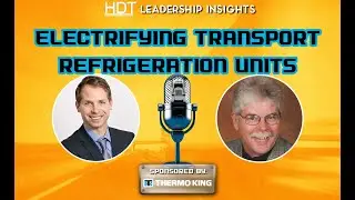 Leadership Insights feat. Thermo King: Electrifying Transport Refrigeration Units