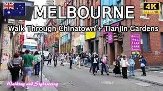 Melbourne Walking Tour 2025 | Chinatown on Little Bourke Street + Tianjin Gardens | City Sights 4K