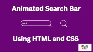 How to Create Animated Search Bar Using HTML and CSS || HTML CSS TUTORIALS