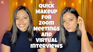 Makeup Tutorial for Zoom Meetings & Interviews | WFH Girl Edition