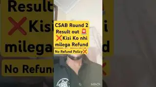 CSAB No Refund Policy ❌|| CSAB Round 2 Result 2024 || CSAB Round 2 Seat Allotment Result 2024