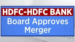 HDFC-HDFC Bank Mega Merger Approved