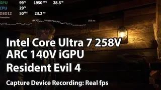 Gaming on Intel Lunar Lake Ultra 7 258V with Arc 140V iGPU - Resident Evil 4