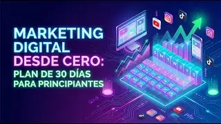 Marketing Digital desde Cero: Guía Paso a Paso en Vivo para Principiantes | 30 Días para Empezar