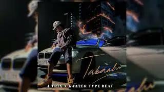 J TRIX X KAATER TYPE AFRO BEAT | J TRIX TABAAHI TYPE BEAT | AFRO BEAT - TABAAHI