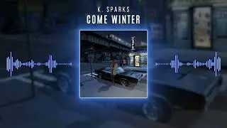 K. Sparks - Come Winter [Official Visualizer]