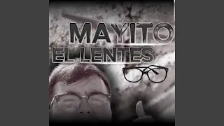 Mayito el Lentes
