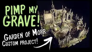 PIMP my GRAVE! - GW Garden of Morr Custom Project