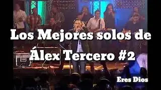 Los mejores Solos de Alejandro Tercero 2