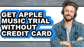 How to Get Apple Music Trial Without Credit Card (easy Method)