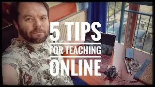 5 Tips for Teaching Online