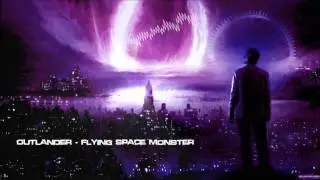 Outlander - Flying Space Monster [HQ Original]