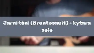 Jarn&iacute; t&aacute;n&iacute; (Brontosauři) - kytara solo