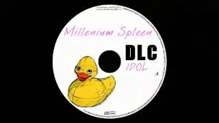 Millenium Spleen (DLC - Devilabel Corporation / IDOL EP)