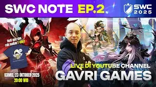[SWC Note Episode 2] Ngobrolin Para Juara Regional Cup Bareng Gavri Games | Summoners War | SWC2025