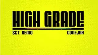 Sgt. Remo & Gonejah  - High Grade (Official Visual)